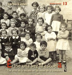 ERASE UNA VEZ LA ESCUELA | 9788478275175 | LOMAS, CARLOS | Llibreria La Gralla | Librería online de Granollers