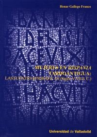 MUJERES EN HISPANIA TARDOANTIGUA.LAS FUENTES EPIGRAFICAS | 9788484484264 | GALLEGO FRANCO, HENAR | Llibreria La Gralla | Librería online de Granollers
