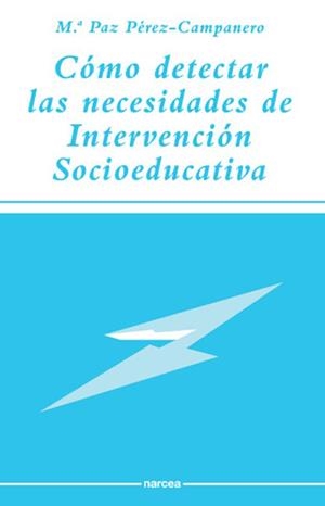 COMO DETECTAR LAS NECESIDADES DE INTERVENCION SOCIOEDUCATIVA | 9788427709454 | PEREZ-CAMPANERO, Mº PAZ | Llibreria La Gralla | Librería online de Granollers