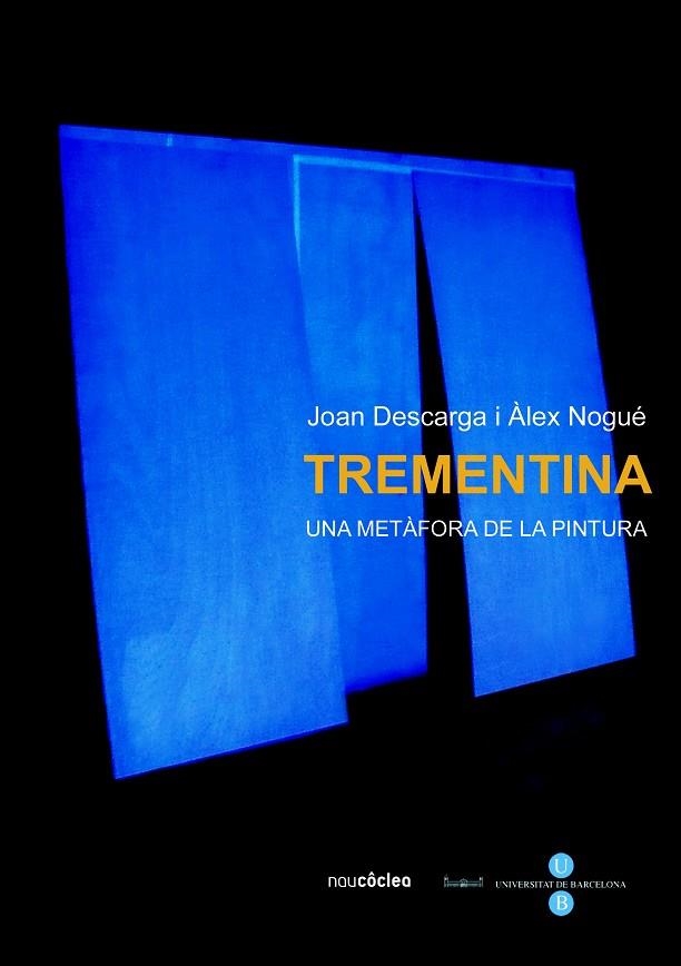 TREMENTINA. UNA METAFORA DE LA PINTURA | 9788447531707 | DESCARGA, JOAN; NOGUE, ALEX | Llibreria La Gralla | Llibreria online de Granollers
