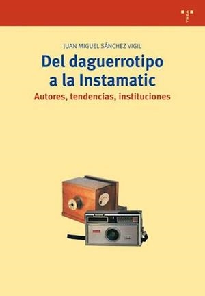 DEL DAGERROTIPO A LA INSTANMATIC | 9788497043168 | SANCHEZ VIGIL, JUAN MIGUEL | Llibreria La Gralla | Llibreria online de Granollers