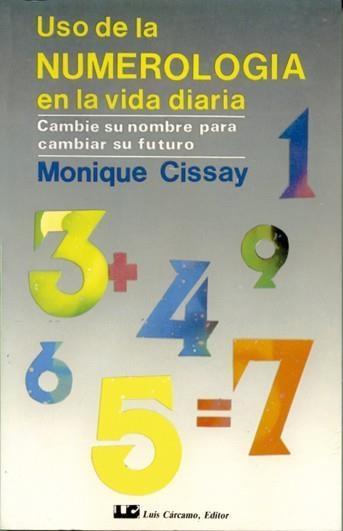 USO DE LA NUMEROLOGIA EN LA VIDA DIARIA | 9788476270387 | CISSAY, MONIQUE | Llibreria La Gralla | Librería online de Granollers