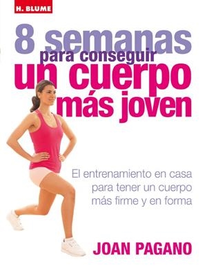 8 SEMANAS PARA CONSEGUIR UN CUERPO MAS JOVEN | 9788496669079 | PAGANO, JOAN | Llibreria La Gralla | Librería online de Granollers