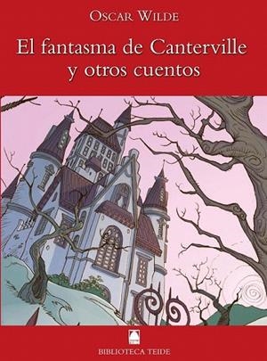 FANTASMA DE CANTERVILLE Y OTROS CUENTOS, EL (BIBLIO TEIDE 8) | 9788430760220 | WILDE, OSCAR | Llibreria La Gralla | Librería online de Granollers