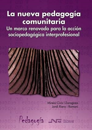 NUEVA PEDAGOGIA COMUNITARIA, LA | 9788476427385 | CIVIS I ZARAGOZA, MIREIA / RIERA I ROMANI, JORDI | Llibreria La Gralla | Llibreria online de Granollers