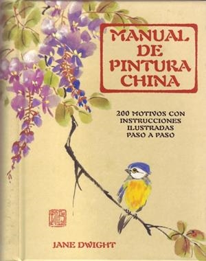 MANUAL DE PINTURA CHINA | 9788495376756 | DWIGHT, JANE | Llibreria La Gralla | Librería online de Granollers
