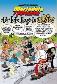 MAGOS DEL HUMOR 130. MORTADELO Y FILEMON. POR ISIS LLEGO LA CRISIS | 9788466640749 | IBAÑEZ, FRANCISCO | Llibreria La Gralla | Llibreria online de Granollers