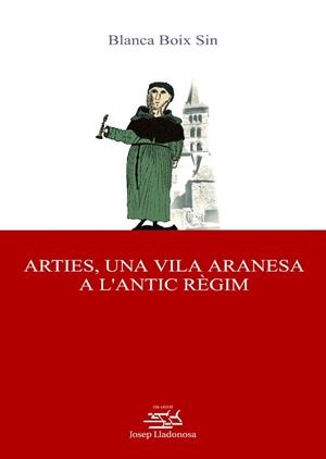 ARTIES UNA VILA ARANESA A L'ANTIC REGIM | 9788484092285 | BOIX SIN, BLANCA | Llibreria La Gralla | Librería online de Granollers