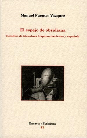 ESPEJO DE OBSIDIANA.ESTUDIOS DE LITERATURA HISPANOAMERICANA | 9788484092223 | FUENTES VAZQUEZ, MANUEL | Llibreria La Gralla | Librería online de Granollers