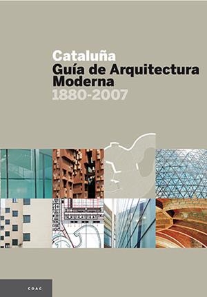 CATALUÑA GUIA DE ARQUITECTURA MODERNA 1880 2007 | 9788484780083 | AA.VV. | Llibreria La Gralla | Librería online de Granollers