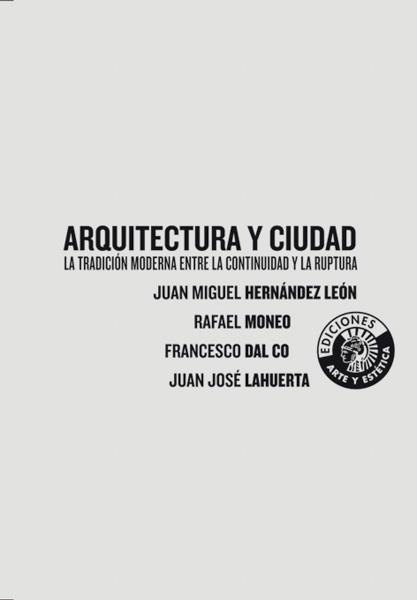 ARQUITECTURA Y CIUDAD | 9788487619083 | HERNANDEZ LEON; DAL CO; LAHUERTA | Llibreria La Gralla | Llibreria online de Granollers