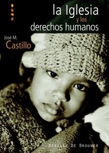IGLESIA Y LOS DERECHOS HUMANOS, LA | 9788433021779 | CASTILLO, JOSE M. | Llibreria La Gralla | Llibreria online de Granollers