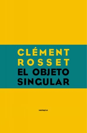 OBJETO SINGULAR, EL | 9788496867062 | ROSSET, CLEMENT | Llibreria La Gralla | Librería online de Granollers