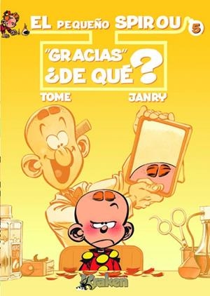 PEQUEÑO SPIROU 5, EL. GRACIAS DE QUE? | 9788493567897 | TOME; JANRY | Llibreria La Gralla | Librería online de Granollers