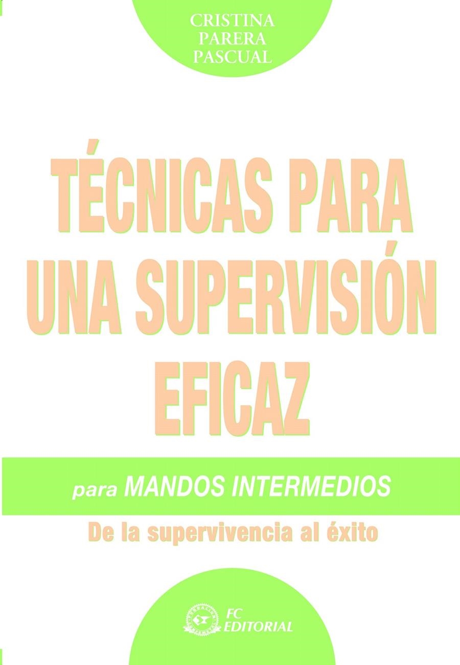 TECNICAS PARA UNA SUPERVISION EFICAZ PARA MANDOS INTERMEDIOS | 9788496743281 | PARERA PASCUAL, CRISTINA | Llibreria La Gralla | Llibreria online de Granollers