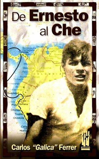 DE ERNESTO AL CHE | 9788481364927 | CALLICA FERRER, CARLOS | Llibreria La Gralla | Llibreria online de Granollers