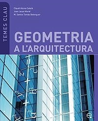 GEOMETRIA A L'ARQUITECTURA (TEMES CLAU,1) | 9788483019238 | ALSINA, CLAUDI I D'ALTRES | Llibreria La Gralla | Librería online de Granollers