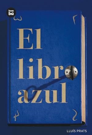 LIBRO AZUL, EL (BAMBU) | 9788483430354 | PRATS, LLUIS | Llibreria La Gralla | Librería online de Granollers