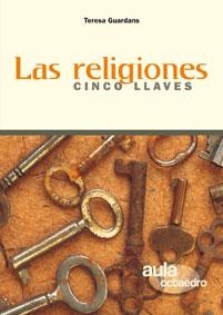 RELIGIONES, LAS. CINCO LLAVES | 9788480637398 | GUARDANS, TERESA | Llibreria La Gralla | Llibreria online de Granollers