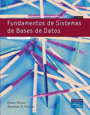 FUNDAMENTOS DE SISTEMAS DE BASES DE DATOS, 5ª ED. | 9788478290857 | ELMASRI, RAMEZ / NAVATHE, SHAMKANT B. | Llibreria La Gralla | Librería online de Granollers