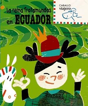REINA TROTAMUNDOS EN ECUADOR (CABALLERO VIAJERO) | 9788498252514 | GANGES, MONTSE / MONTSERRAT, PEP | Llibreria La Gralla | Librería online de Granollers