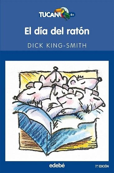 DIA DEL RATON, EL (TUCAN BLAU, 20) | 9788423688333 | KING SMITH, DICK | Llibreria La Gralla | Librería online de Granollers