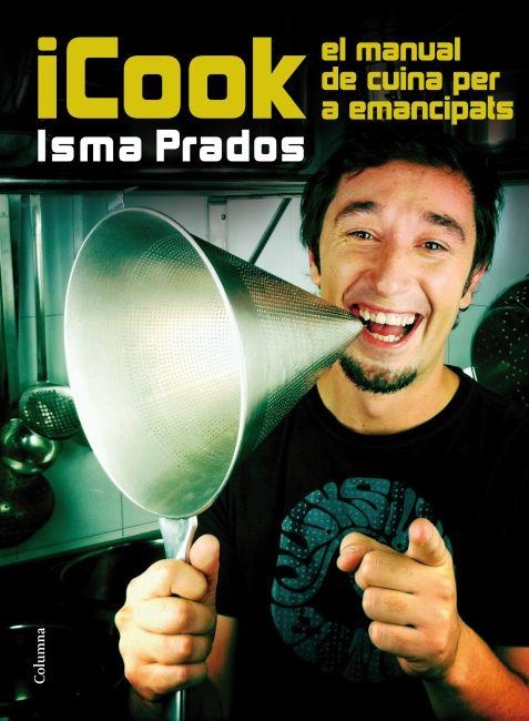 ICOOK. EL MANUAL DEL CUINER EMANCIPAT | 9788466415071 | PRADOS, ISMA | Llibreria La Gralla | Llibreria online de Granollers