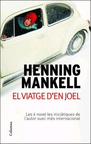 VIATGE D'EN JOEL, EL | 9788466408790 | MANKELL, HENNING | Llibreria La Gralla | Librería online de Granollers