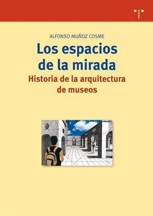 ESPACIOS DE LA MIRADA, LOS. HISTORIA DE LA ARQUITECTURA DE M | 9788497043250 | MUÑOZ COSME, ALFONSO | Llibreria La Gralla | Llibreria online de Granollers