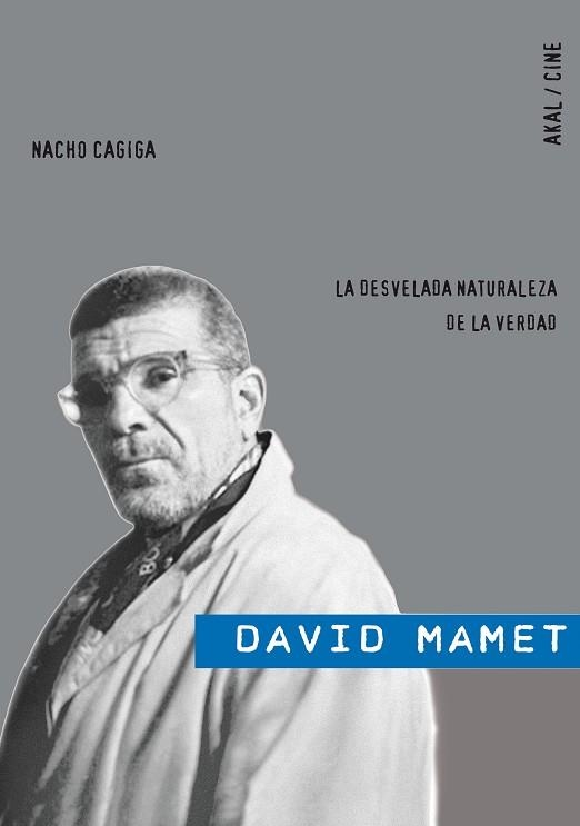 DAVID MAMET. LA DESVELADA NATURALEZA DE LA VERDAD | 9788446025078 | CAGIGA, NACHO | Llibreria La Gralla | Librería online de Granollers