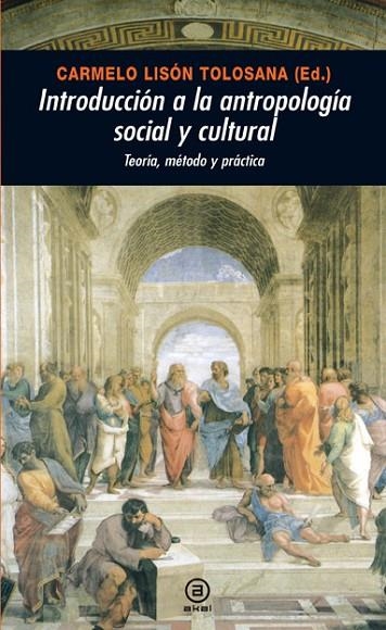INTRODUCCION A LA ANTROPOLOGIA SOCIAL Y CULTURAL | 9788446027386 | LISON TOLOSANA, CARMELO | Llibreria La Gralla | Librería online de Granollers