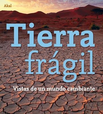 TIERRA FRAGIL. VISTAS DE UN MUNDO CAMBIANTE | 9788446027492 | Llibreria La Gralla | Librería online de Granollers