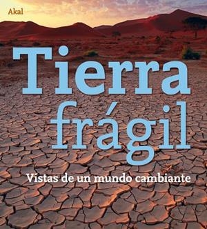 TIERRA FRAGIL. VISTAS DE UN MUNDO CAMBIANTE | 9788446027492 | Llibreria La Gralla | Llibreria online de Granollers