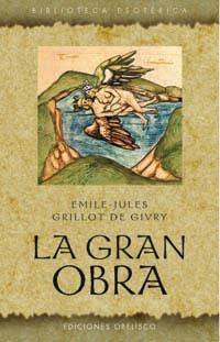 GRAN OBRA, LA (BIBLIOTECA ESOTERICA) | 9788497774017 | GRILLOT DE GIVRY, EMILE JULES | Llibreria La Gralla | Llibreria online de Granollers