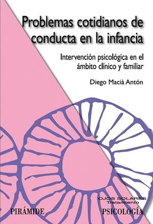 PROBLEMAS COTIDIANOS DE CONDUCTA EN LA INFANCIA.INTERVENCION | 9788436821345 | MACIA ANTON, DIEGO | Llibreria La Gralla | Llibreria online de Granollers