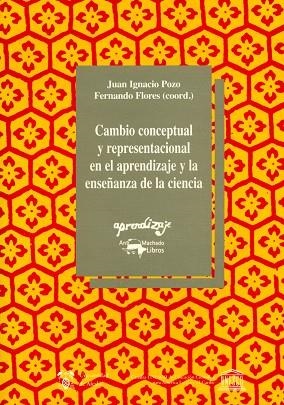 CAMBIO CONCEPTUAL Y REPRESENTACIONAL EN EL APRENDIZAJE | 9788477741527 | POZO, JUAN IGNACIO; FLORES, FERNANDO (COORD.) | Llibreria La Gralla | Llibreria online de Granollers