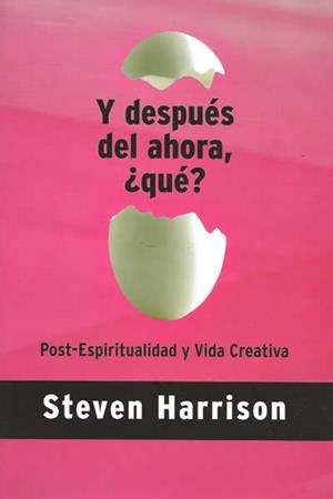 Y DESPUES DEL AHORA QUE. POST ESPIRITUALIDAD Y VIDA CREA | 9788495496638 | HARRISON, STEVEN | Llibreria La Gralla | Llibreria online de Granollers