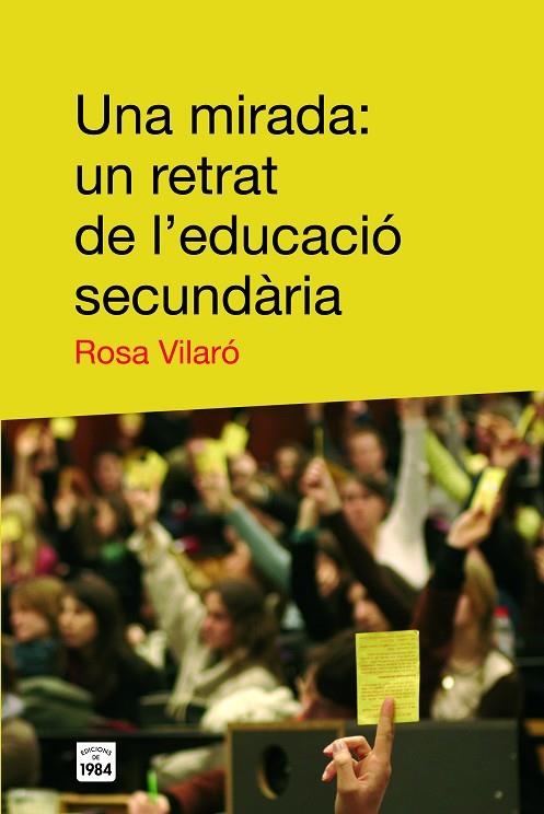 MIRADA, UNA. UN RETRAT DE L'EDUCACIO SECUNDARIA | 9788496061941 | VILARO, ROSA | Llibreria La Gralla | Librería online de Granollers