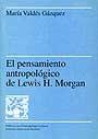 PENSAMIENTO ANTROPOLOGICO DE LEWIS H. MORGAN | 9788449011498 | VALDES, MARIA | Llibreria La Gralla | Llibreria online de Granollers