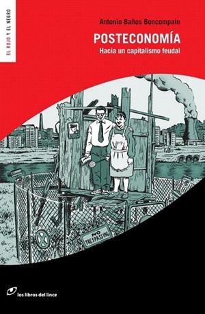 POSTECONOMÍA. HACIA UN CAPITALISMO FEUDAL | 9788415070221 | BAÑOS BONCOMPAIN, ANTONIO | Llibreria La Gralla | Librería online de Granollers