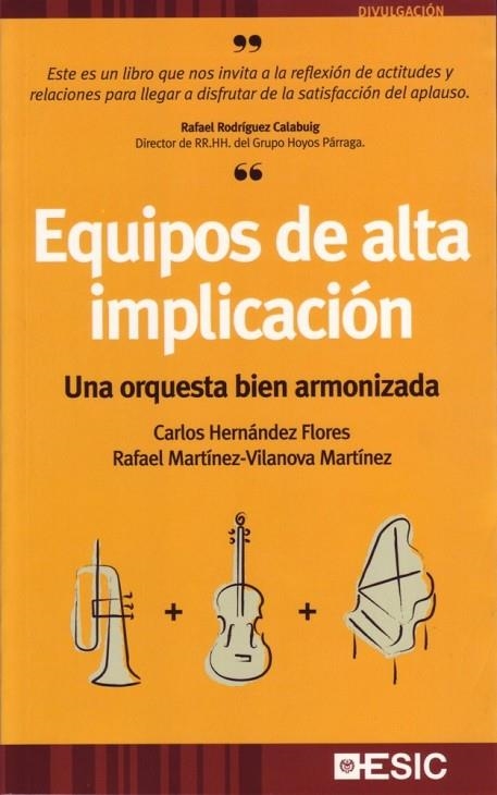 EQUIPOS DE ALTA IMPLICACION. UNA ORQUESTA BIEN ARMONIZADA | 9788473564656 | HERNANDEZ FLORES, CARLOS; MARTINEZ-VILANOVA, RAFAE | Llibreria La Gralla | Librería online de Granollers