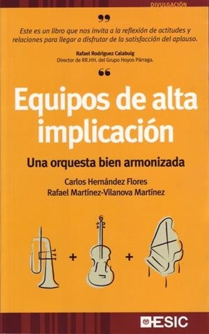 EQUIPOS DE ALTA IMPLICACION. UNA ORQUESTA BIEN ARMONIZADA | 9788473564656 | HERNANDEZ FLORES, CARLOS; MARTINEZ-VILANOVA, RAFAE | Llibreria La Gralla | Llibreria online de Granollers
