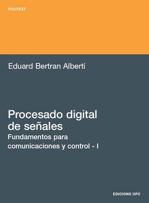 PROCESADO DIGITAL DE SEÑALES (VOL I) FUNDAMENTOS PARA COMUNI | 9788483018507 | BERTRAN, EDUARD | Llibreria La Gralla | Librería online de Granollers