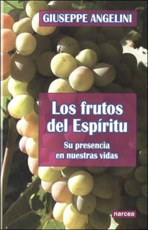 FRUTOS DEL ESPIRITU, LOS. SU PRESENCIA EN NUESTRAS VIDAS | 9788427715677 | ANGELINI, GIUSEPPE | Llibreria La Gralla | Librería online de Granollers