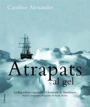 ATRAPATS AL GEL | 9788466408981 | ALEXANDER, CAROLINE | Llibreria La Gralla | Librería online de Granollers