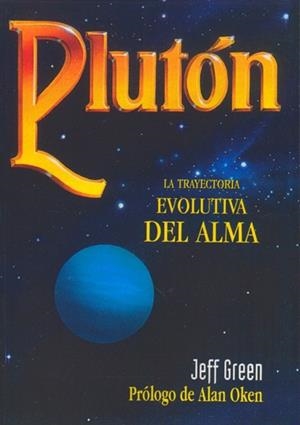 PLUTON. LA TRAYECTORIA EVOLUTIVA DEL ALMA | 9788476270486 | GREEN, JEFF | Llibreria La Gralla | Llibreria online de Granollers