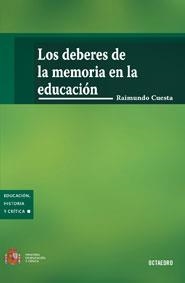 DEBERES DE LA MEMORIA EN LA EDUCACION, LOS | 9788480639163 | CUESTA FERNANDEZ, RAIMUNDO | Llibreria La Gralla | Librería online de Granollers