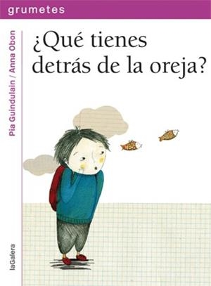 QUÉ TIENES DETRÁS DE LA OREJA (GRUMETES) | 9788424643638 | GUINDULAIN, PIA | Llibreria La Gralla | Librería online de Granollers
