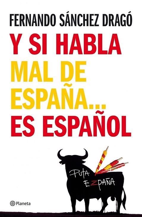 Y SI HABLA MAL DE ESPAÑA...ES ESPAÑOL | 9788408076971 | SANCHEZ DRAGO, FERNANDO | Llibreria La Gralla | Librería online de Granollers