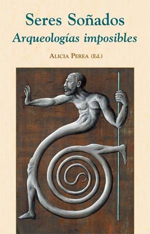 SERES SOÑADOS. ARQUEOLOGIAS IMPOSIBLES | 9788496813090 | AA.VV. | Llibreria La Gralla | Librería online de Granollers